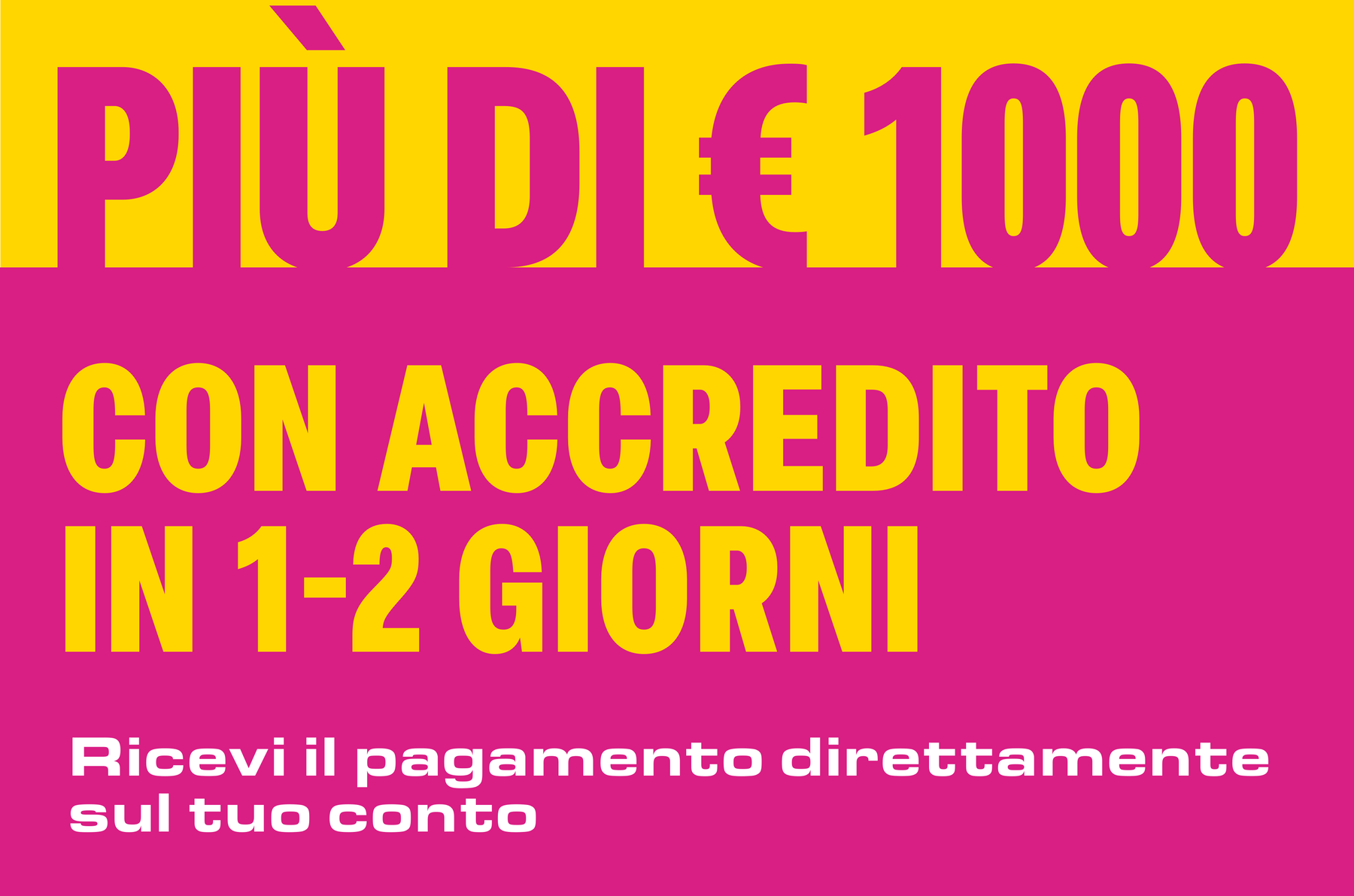 Pi&ugrave; di 1000 euro: accredito in 1-2 giorni