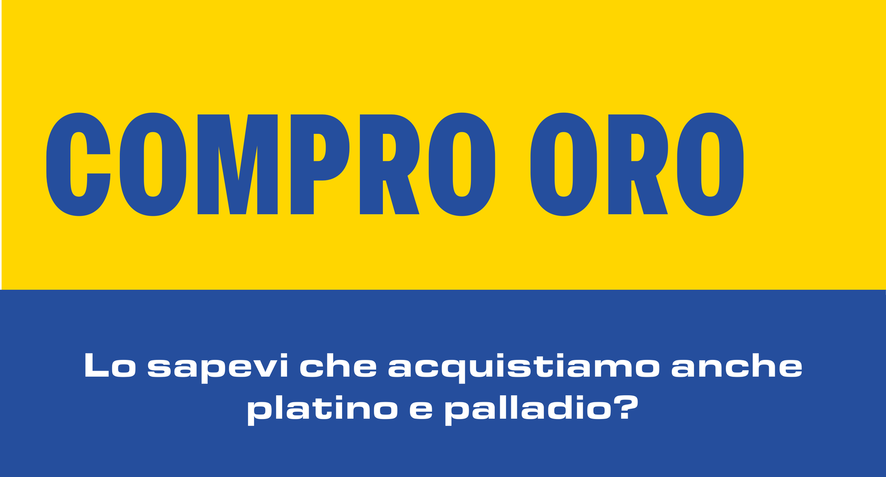 Pannello Compro oro: acquistiamo anche platino e palladio